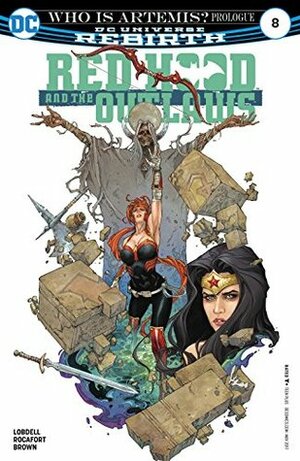 Red Hood and the Outlaws (2016-) #8 by Scott Lobdell, Kenneth Rocafort, Dan Brown