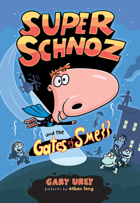 Super Schnoz and the Gates of Smell by Gary Urey