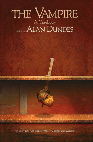 The Vampire: A Casebook by Alan Dundes