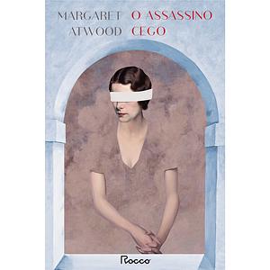 O assassino cego by Margaret Atwood