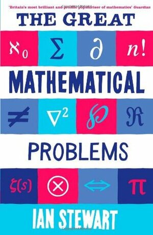 The Great Mathematical Problems by Ian Stewart