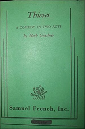 Thieves: A Comedy in Two Acts by Herb Gardner