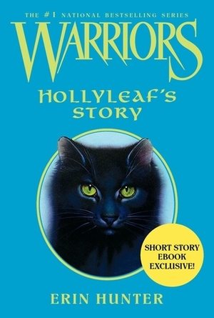 Warriors: Hollyleaf's Story by Erin Hunter