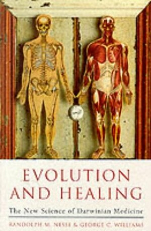 Evolution And Healing by George C. Williams, Randolph M. Nesse