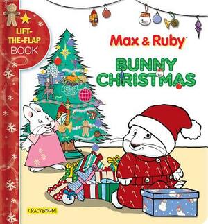 Max & Ruby: Bunny Christmas: Lift-The-Flap Book by 