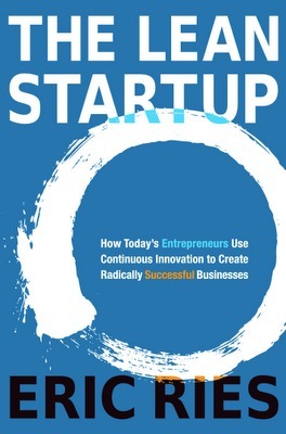 The Lean Startup: How Constant Innovation Creates Radically Successful Businesses by Eric Ries