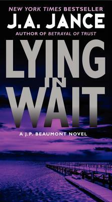 Lying in Wait: A J.P. Beaumont Novel by J.A. Jance