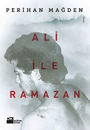 Ali and Ramazan by Perihan Mağden