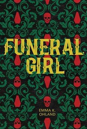 Funeral Girl by Emma K. Ohland