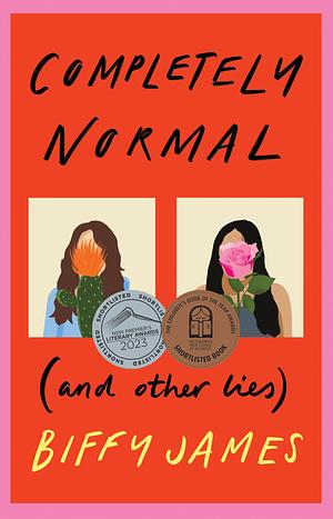 Completely Normal (and Other Lies) by Biffy James