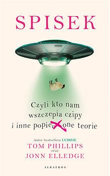 Spisek, czyli kto nam wszczepia czipy i inne popie***one teorie by Tom Philips, Jonn Elledge