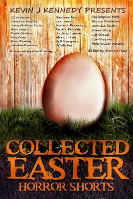 Collected Easter Horror Shorts by Kevin J. Kennedy