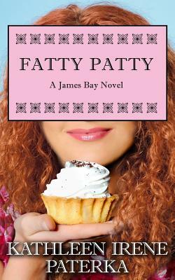 Fatty Patty by Kathleen Irene Paterka