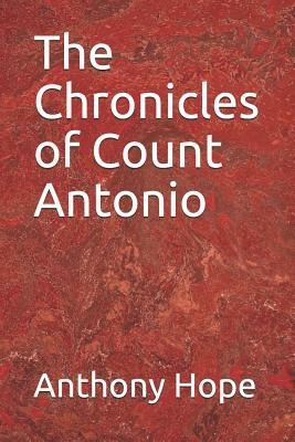 The Chronicles of Count Antonio by Anthony Hope