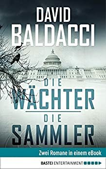 Die Wächter / Die Sammler: Zwei Thriller in einem eBook by David Baldacci