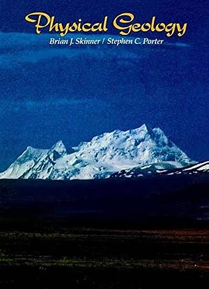 Physical Geology by Stephen C. Porter, Brian J. Skinner