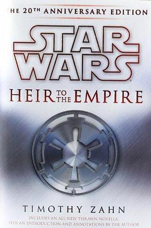 Heir to the Empire: Star Wars: The 20th Anniversary Edition by Timothy Zahn, Timothy Zahn