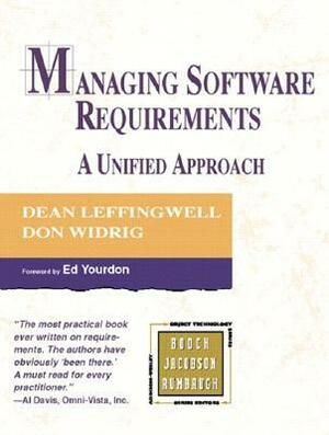 Managing Software Requirements: A Unified Approach by Dean Leffingwell, Don Widrig