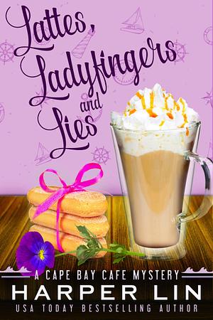 Lattes, Ladyfingers, and Lies by Harper Lin