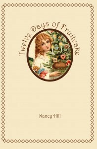 Twelve Days of Fruitcake by Nancy Hill