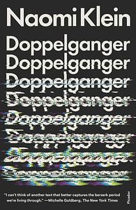 Doppelganger: A Trip Into the Mirror World by Naomi Klein