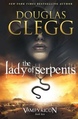 The Lady of Serpents by Douglas Clegg