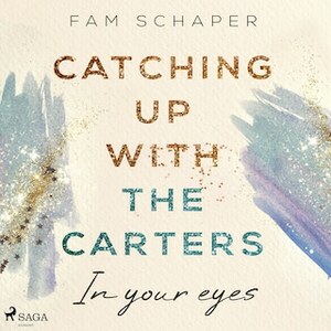 Catching up with the Carters: In your eyes by Fam Schaper
