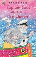 Captain Cool and the Ice Queen by Gerald Rose