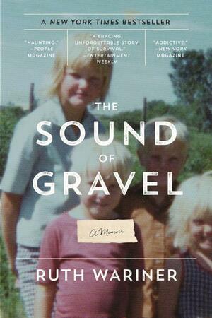 The Sound of Gravel: A Memoir by Ruth Wariner, Whitney Frick