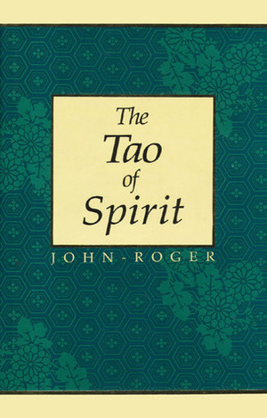 The Tao of Spirit by John-Roger