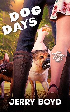 Dog Days by Jerry Boyd, Jerry Boyd
