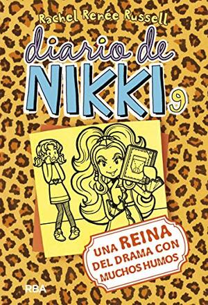 Diario de Nikki #9. Una reina del drama con muchos humos by Rachel Renée Russell