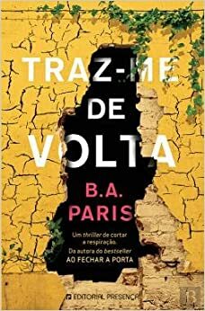 Traz-me de Volta by B.A. Paris