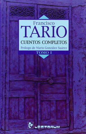 Cuentos Completos: Tomo I by Francisco Tario