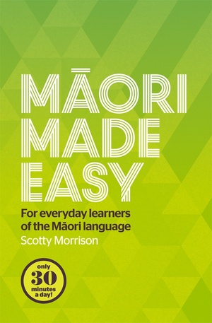Māori Made Easy by Scotty Morrison
