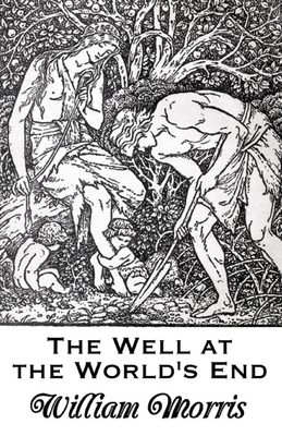 The Well at the World's End Illustrated by William Morris