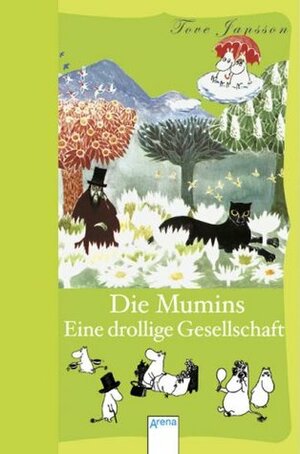 Die Mumins - Eine drollige Gesellschaft by Tove Jansson, Birgitta Kicherer
