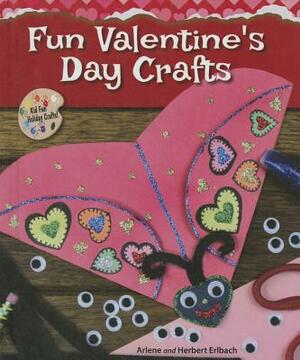 Fun Valentine's Day Crafts by Herbert Erlbach, Arlene Erlbach