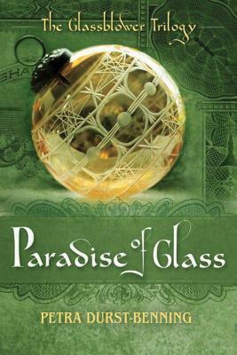 The Paradise of Glass by Petra Durst-Benning