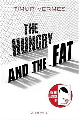 The Hungry and the Fat by Timur Vermes