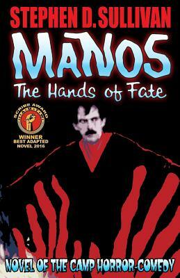 Manos - The Hands of Fate by Stephen D. Sullivan