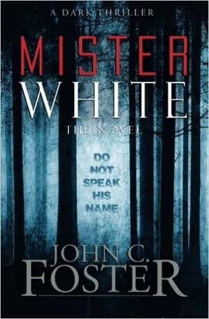 Mister White by John C. Foster