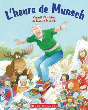 L' Heure de Munsch by Robert Munsch