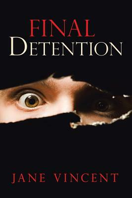 Final Detention by Jane Vincent