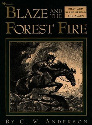 Blaze and the Forest Fire: Billy and Blaze Spread the Alarm by C. W. Anderson