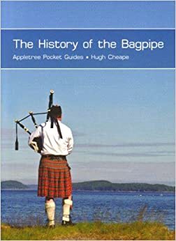 The History of the Bagpipes by Hugh Cheape