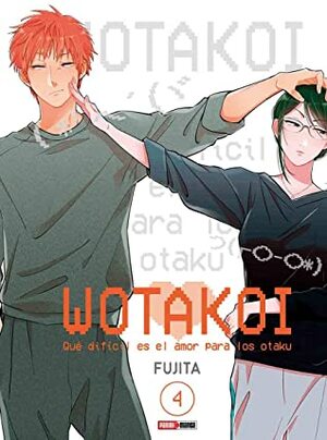 Wotakoi:Qué difícil es el amor para los otaku, Vol. 4 by Fujita