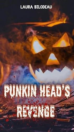 Punkin Head's Revenge by Laura Bilodeau