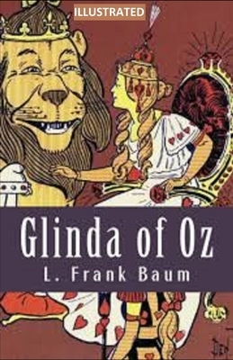 Glinda of Oz ILLUSTRATED by L. Frank Baum