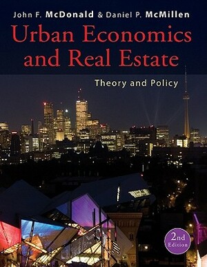 Urban Economics and Real Estate: Theory and Policy by Daniel P. McMillen, John F. McDonald